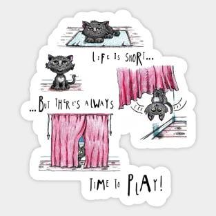 Life is short...but there's always time to play! Sticker